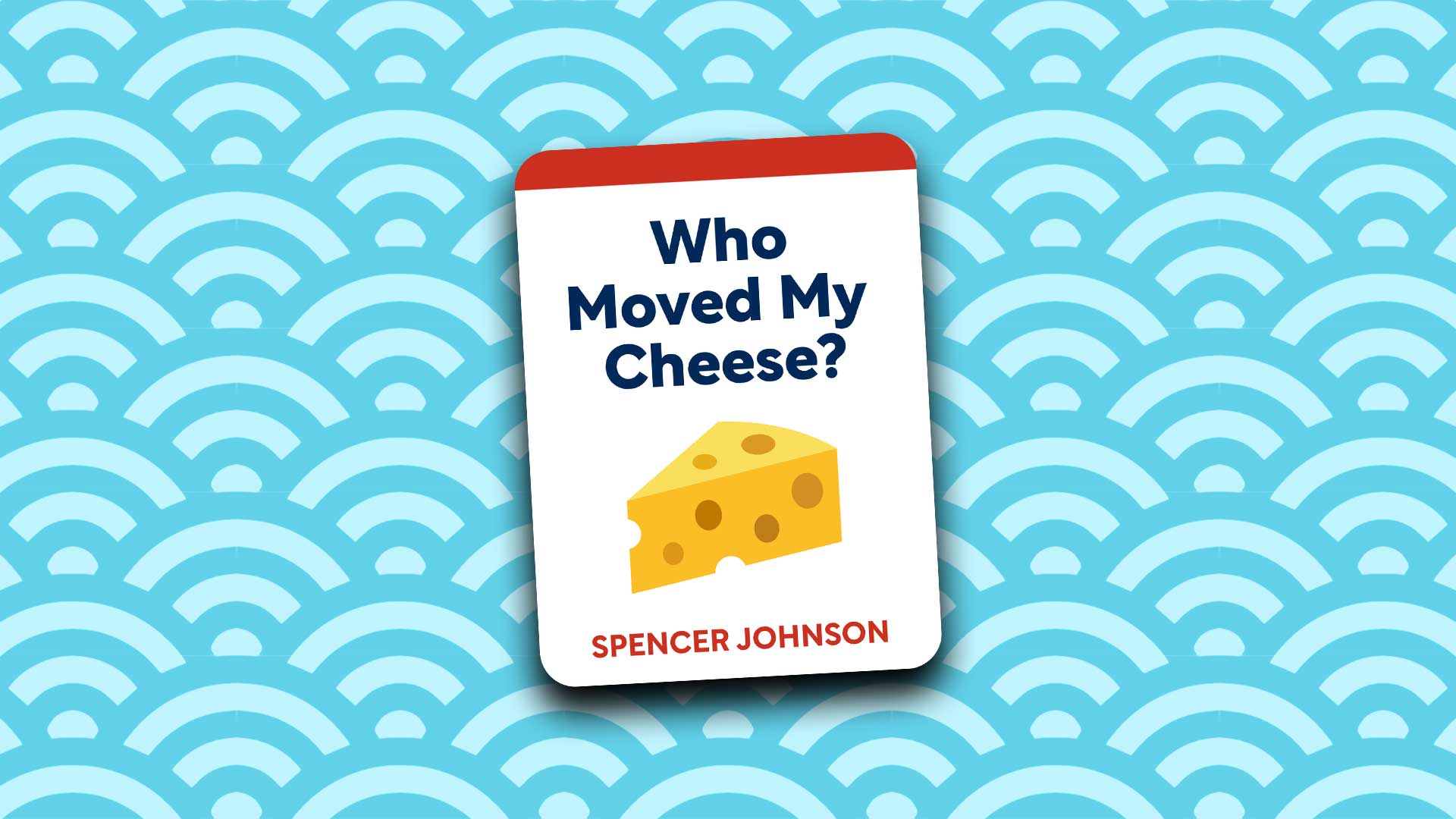 Book of the Month: “Who Moved My Cheese?”