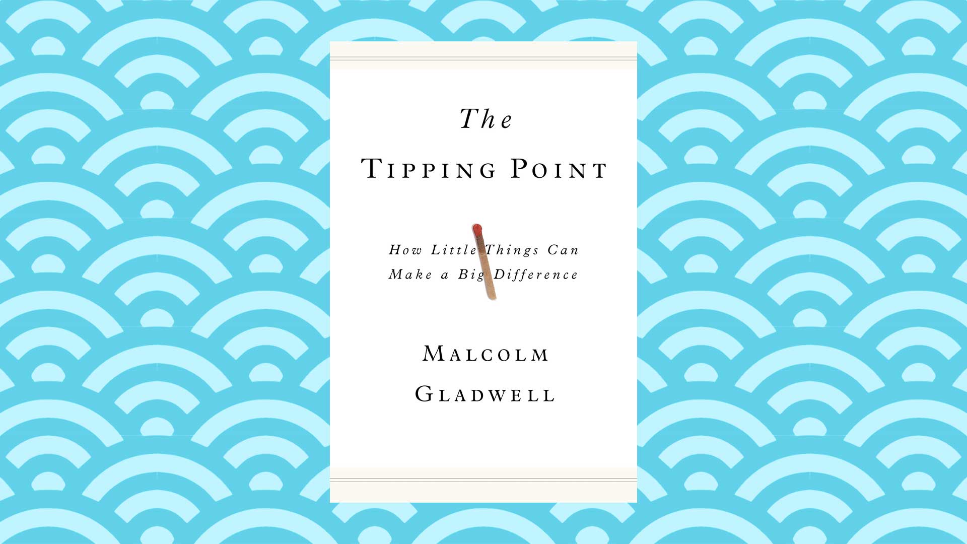 Book of the Month: “Tipping Point” by Malcom Gladwell